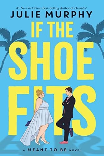 If the Shoe fits (Disney: A Meant to be Novel)