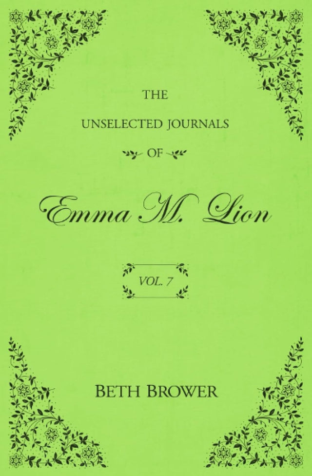 The Unselected Journals of Emma M. Lion