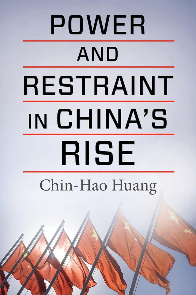 Power and Restraint in China's Rise
