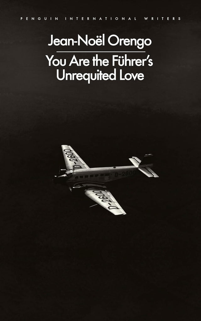 You Are the Führer's Unrequited Love