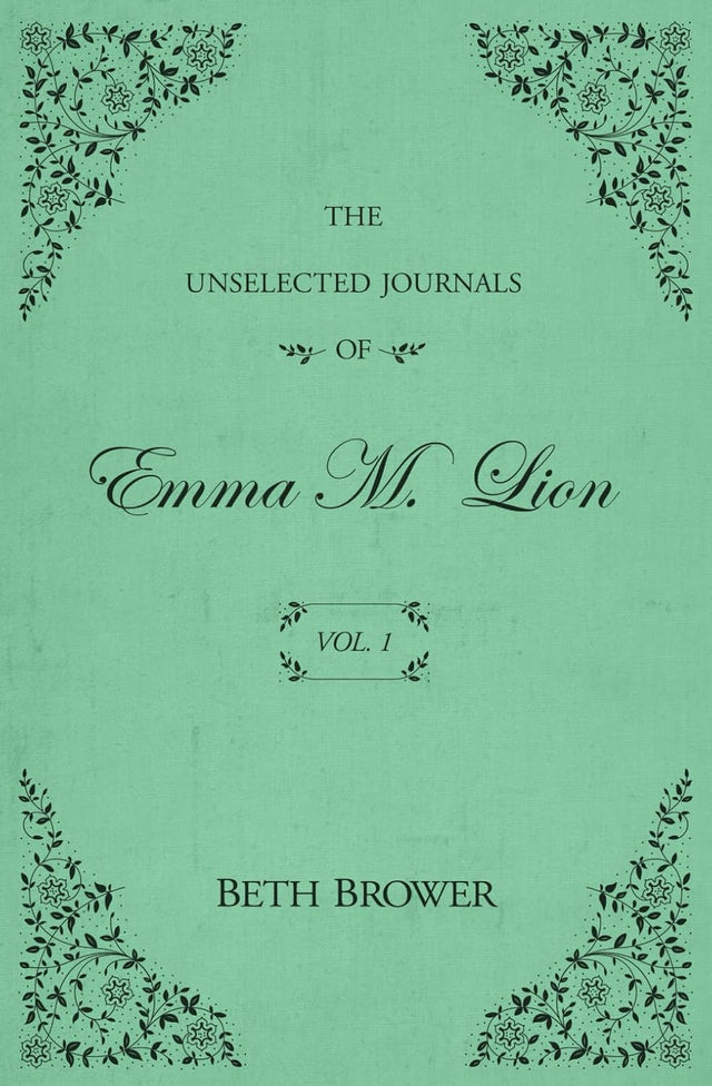 The Unselected Journals of Emma M. Lion