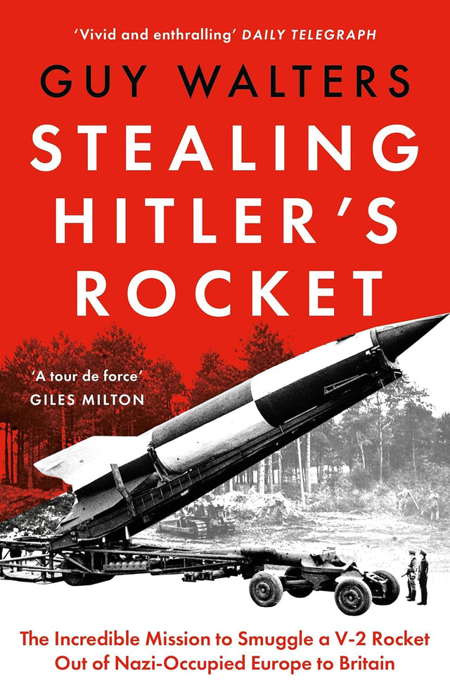 Stealing Hitler's Rocket