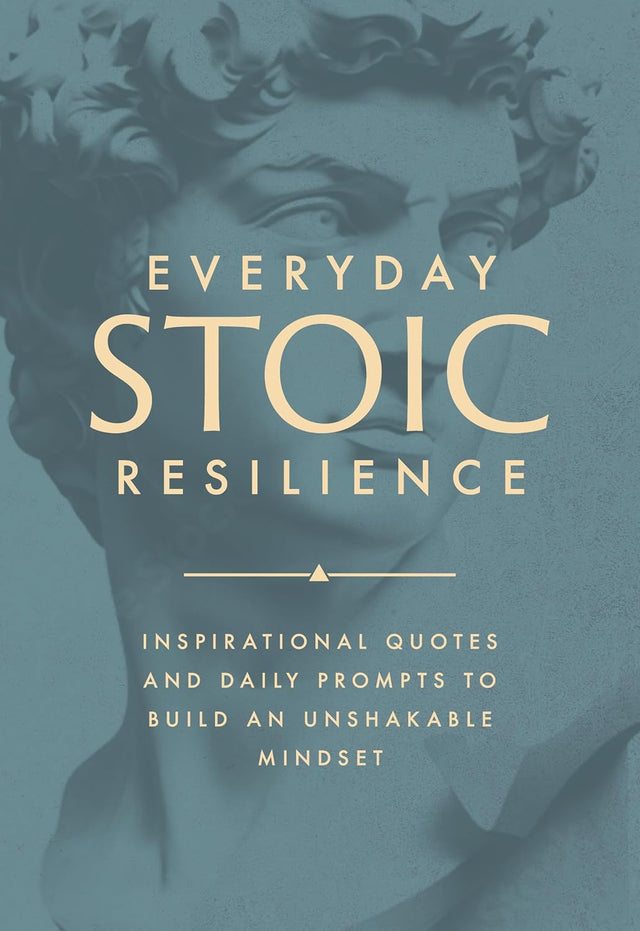 Everyday Stoic Resilience