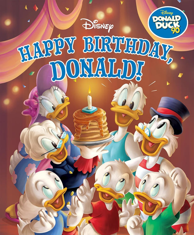 Happy Birthday, Donald!: Deluxe Storybook (Disney: Donald Duck 90th Anniversary)