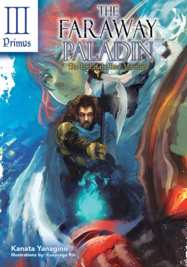 The Faraway Paladin: The Lord of the Rust Mountains: Primus (Light Novel)