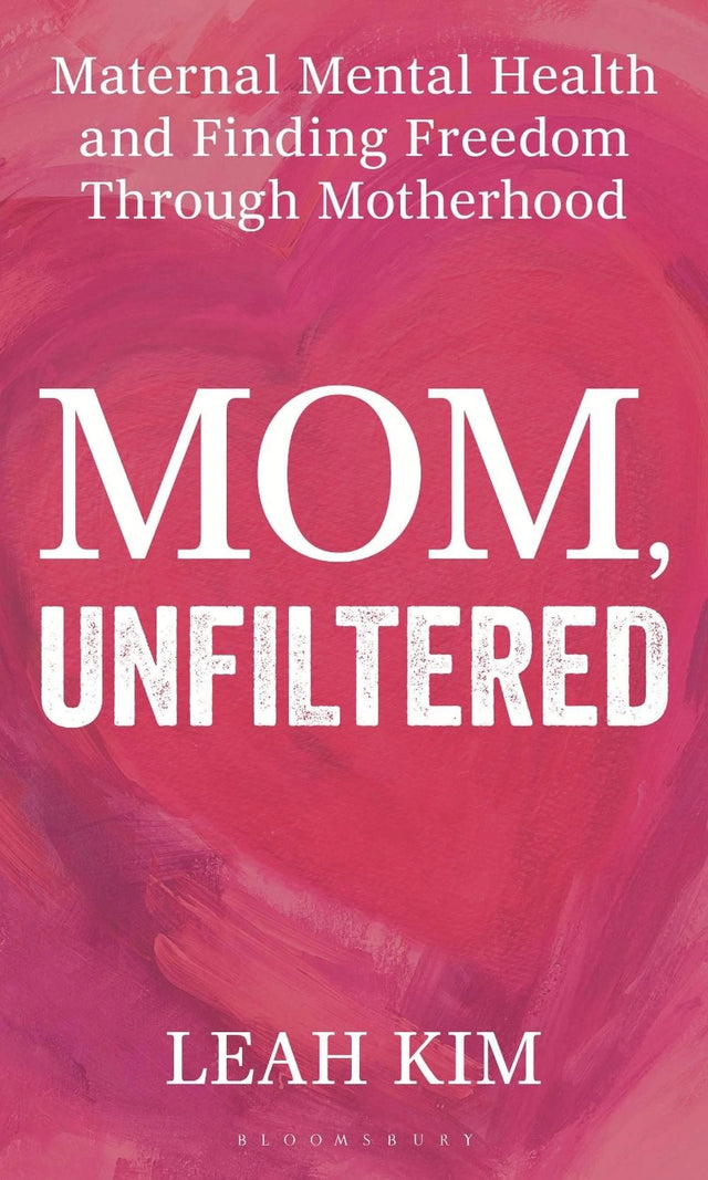 Mom, Unfiltered