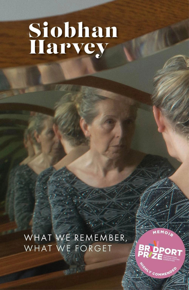 What We Remember, What We Forget