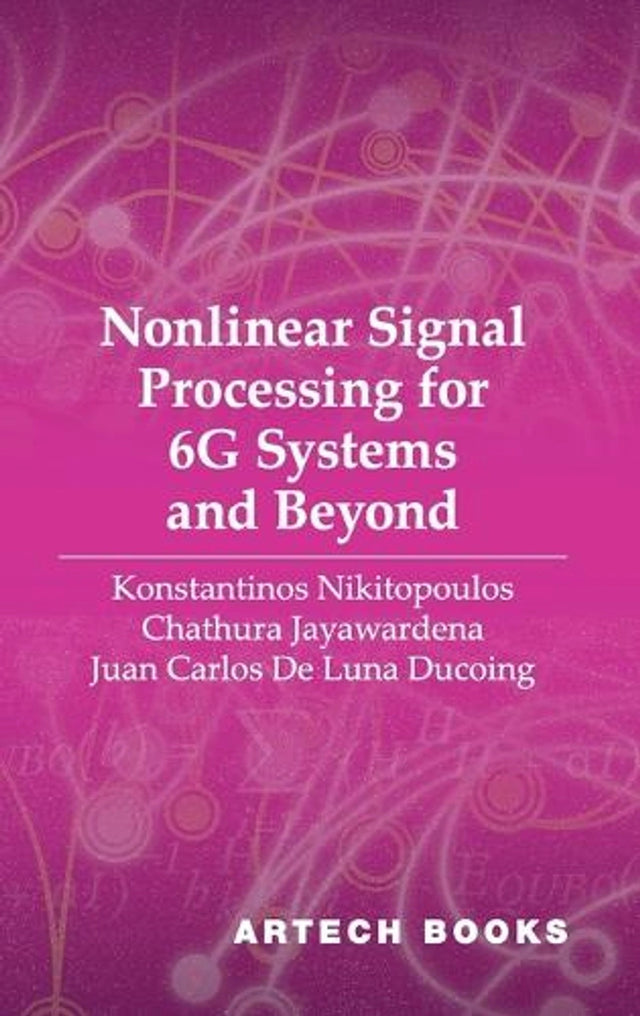 Nonlinear Signal Processing for 6G Systems and Beyond