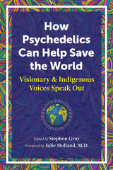 How Psychedelics Can Help Save the World