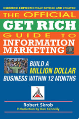 Official Get Rich Guide to Information Marketing: Build a Million Dollar Business Within 12 Months