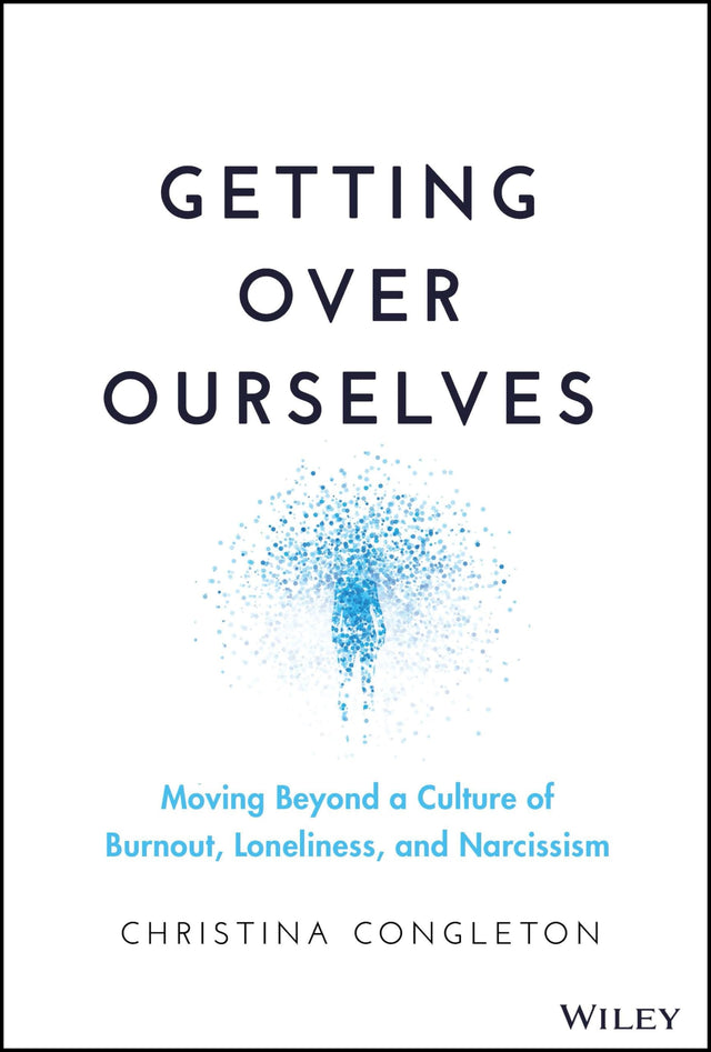 Getting Over Ourselves