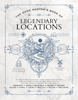 The Game Master's Book of Legendary Locations