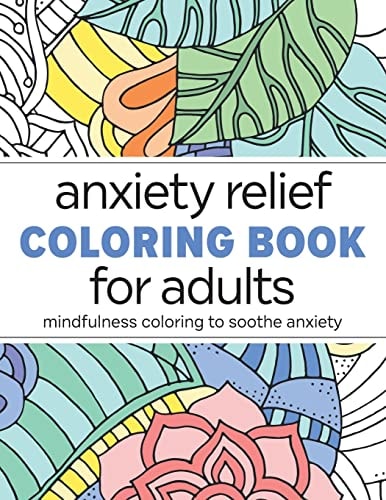Anxiety Relief Coloring Book for Adults