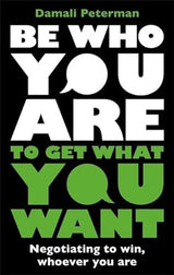 Be Who You Are to Get What You Want