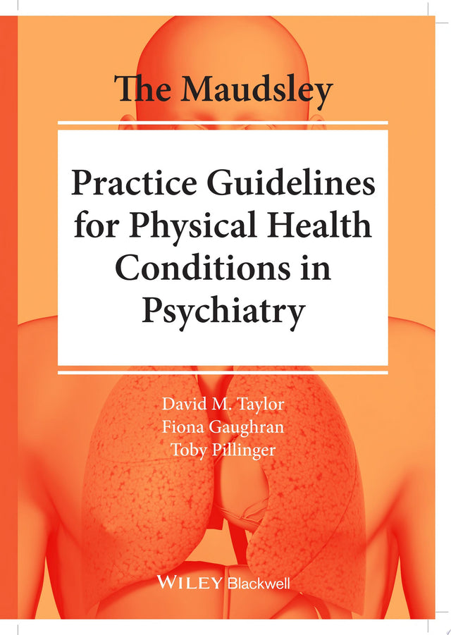 The Maudsley Practice Guidelines for Physical Health Conditions in Psychiatry