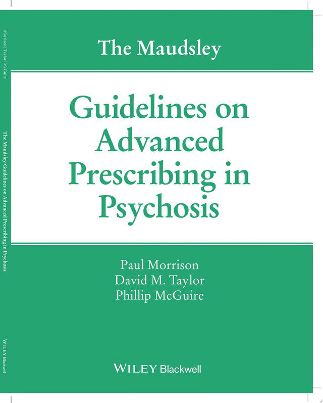 The Maudsley Guidelines on Advanced Prescribing in Psychosis