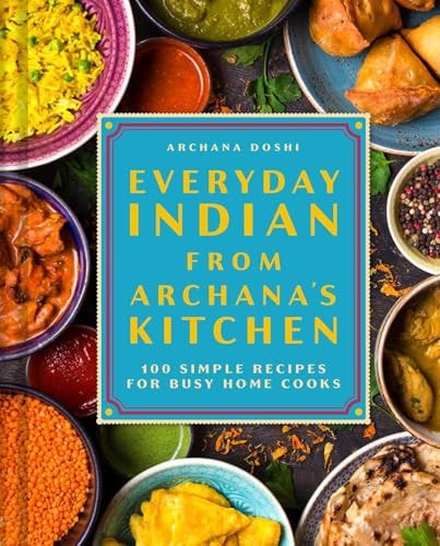 Everyday Indian from Archana's Kitchen
