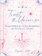 Trust the Universe