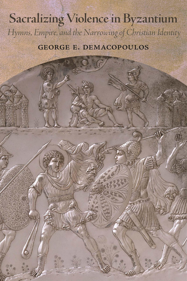 Sacralizing Violence in Byzantium