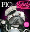 Pig the Rebel