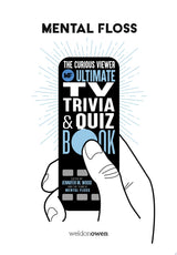 Mental Floss: The Curious Viewer Ultimate TV Trivia & Quiz Book