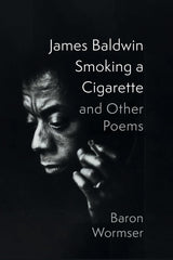 James Baldwin Smoking a Cigarette and Other Poems