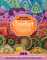 Beyond the Square Crochet Motifs
