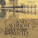 And Wisdom Comes Quietly