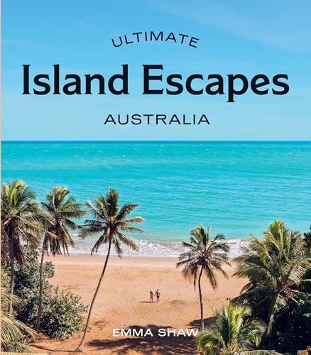 Ultimate Island Escapes: Australia
