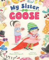 My Sister, Goose
