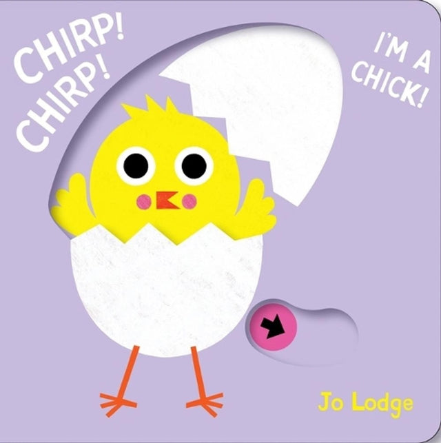 Chirp! Chirp! I m a Chick!