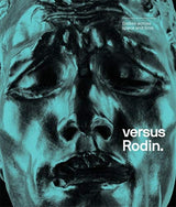Versus Rodin: Bodies across space and time