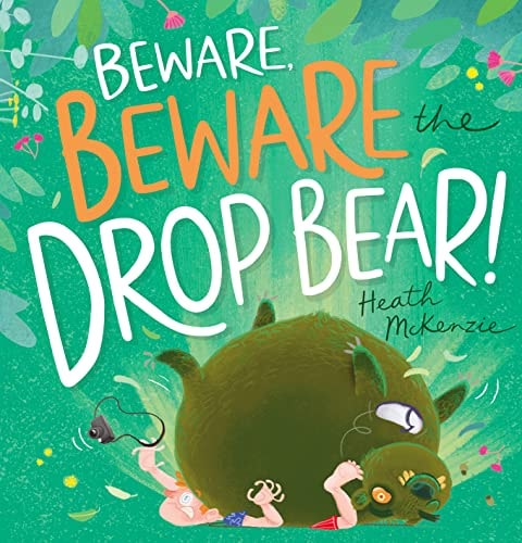 Beware, Beware the Drop Bear!