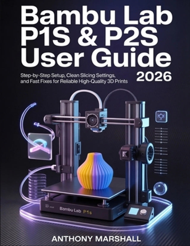 Bambu Lab P1S & P2S User Guide 2026