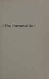 The Internet of Us