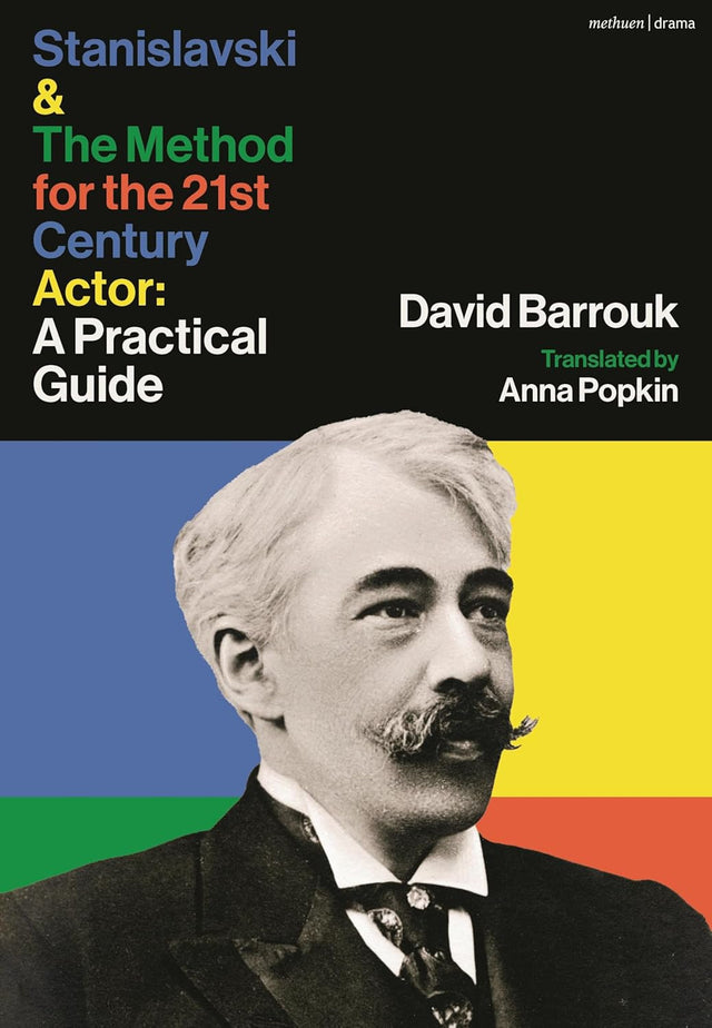 Stanislavski and The Method for the 21st Century Actor