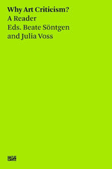 Beate Söntgen & Julia Voss: Why Art Criticism? A Reader