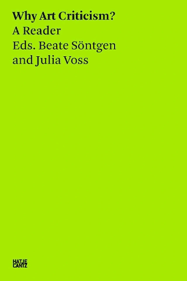 Beate Söntgen & Julia Voss: Why Art Criticism? A Reader