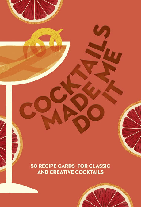 COCKTAILS MADE ME DO IT