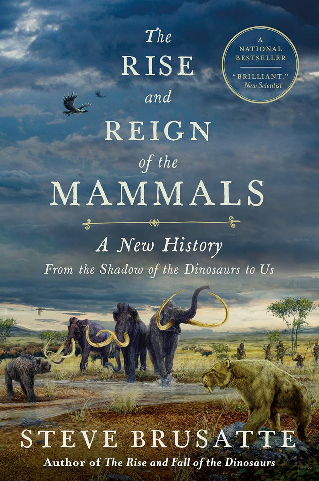 The Rise and Reign of the Mammals