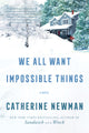 We All Want Impossible Things