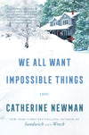 We All Want Impossible Things