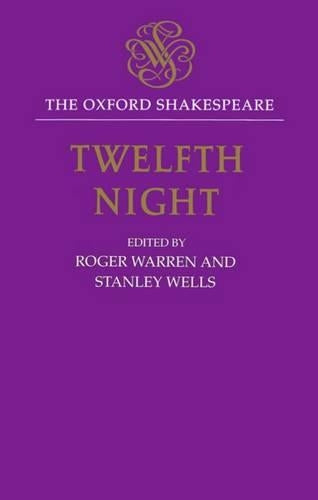 The Oxford Shakespeare: Twelfth Night, or What You Will