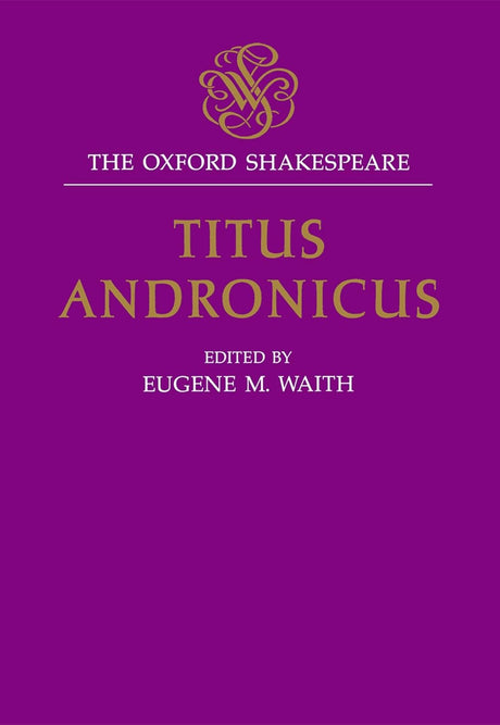 The Oxford Shakespeare: Titus Andronicus