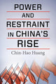 Power and Restraint in China's Rise