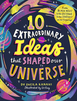 10 Extraordinary Ideas that Shaped our Universe