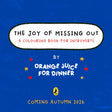 The Joy of Missing Out