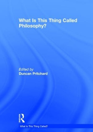 What is this thing called Philosophy?