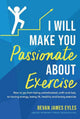 I Will Make You Passionate About Exercise