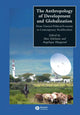 The Anthropology of Development and Globalization